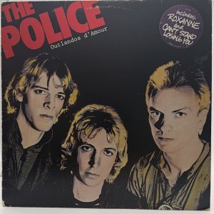 The Police Outlandos d’Amour 1978 front cover with original Roxanne hype sticker