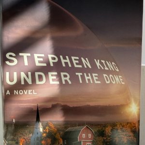 Stephen King Under the Dome 2009 first printing hardcover front dust jacket – Ruby's Reading Shelf